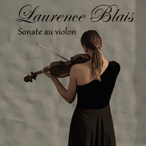 Pochette de l'album Sonate au violon de la musicienne Laurence Blais